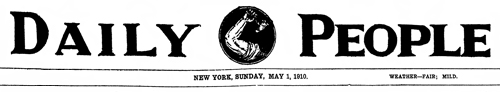 Daily People, May 1, 1910